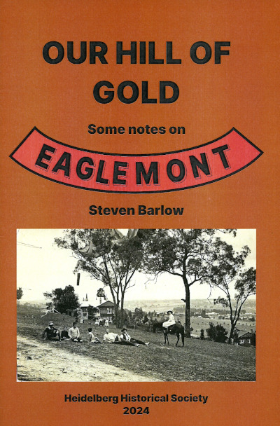 Our Hill of Gold - Some notes on Eaglemont cover